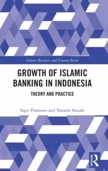 Image of The Growth of Islamic Banking in Indonesia : Theory and Practice
