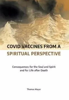 Image of Covid Vaccines from a Spiritual Perspective by Thomas Mayer