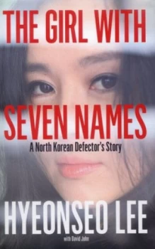 Image of The Girl with Seven Names by Hyeonseo Lee Hardback