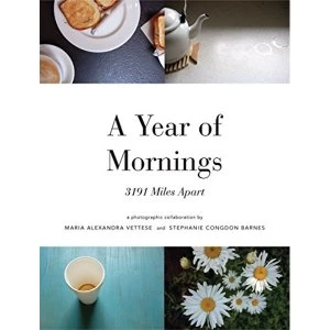 Image of A Year of Mornings: 3191 Miles Apart by Maria Vettese, Stephanie Congdon Barnes (Paperback, 2008)