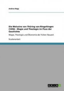 Image of Die Melusine Von Thuring Von Ringoltingen 1456 - Magie Und Theologie Im F by Andrea Nagy Paperback