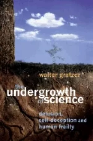 Image of undergrowth of science delusion self deception and human frailty