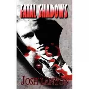 Image of Fatal Shadows by Josh Lanyon