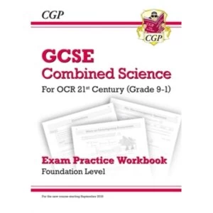 Image of New Grade 9-1 GCSE Combined Science: OCR 21st Century Exam Practice Workbook - Foundation by CGP Books (Paperback, 2017)