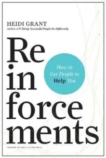 Image of Reinforcements : How to Get People to Help You