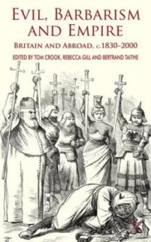 Image of Evil Barbarism and Empire by T. Crook Hardback