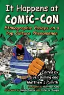 Image of it happens at comic con ethnographic essays on a pop culture phenomenon