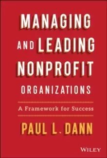 Image of Managing and Leading Nonprofit Organizations : A Framework For Success