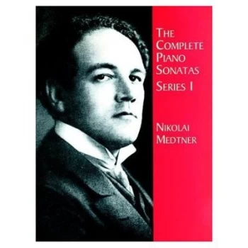 Image of The Complete Piano Sonatas Series I by Nikolai Medtner Paperback