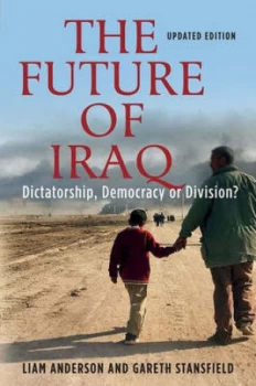 Image of The Future of Iraq by Liam D Anderson and Gareth R. V Stansfield Hardback