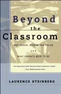 Image of beyond the classroom why school reform has failed and what parents need to