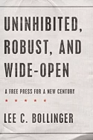 Image of uninhibited robust and wide open a free press for a new century