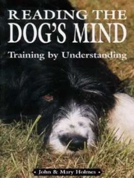 Image of Reading the Dogs Mind by John Holmes and Mary Holmes Paperback