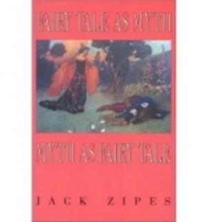 Image of Fairy Tale As Myth/myth As Fairy Tale by Jack Zipes Paperback