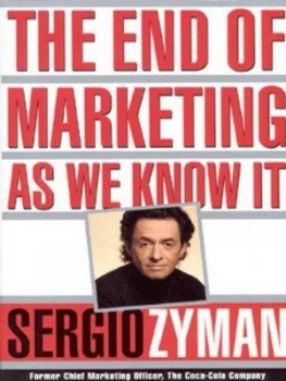 Image of The End of Marketing As We Know It by Sergio Zyman Paperback