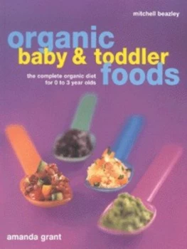 Image of Organic Baby and Toddler Foods by Amanda Grant Paperback