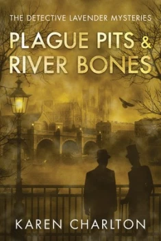 Image of Plague Pits & River Bones by Karen Charlton