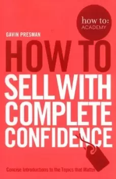 Image of How to sell with complete confidence by Gavin Presman