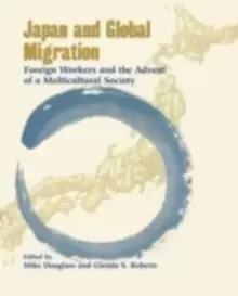 Image of Japan and Global MigrationForeign Workers and the Advent of a Multicultural Society