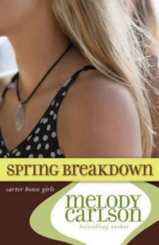 Image of Spring Breakdown by Melody Carlson Paperback
