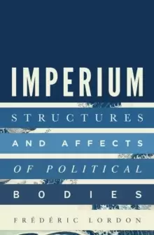 Image of Imperium : Structures and Affects of Political Bodies