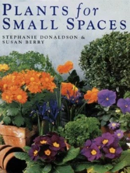 Image of Plants for Small Spaces by Stephanie Donaldson and Susan Berry Hardback