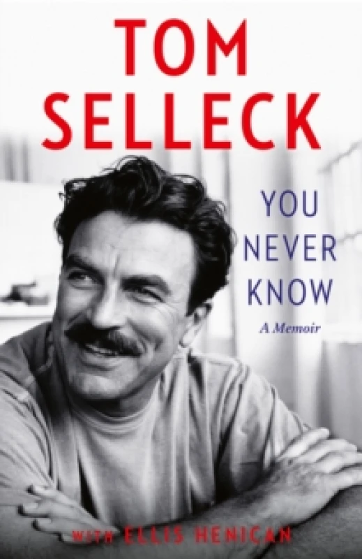 Image of You Never Know. Hardback. By Tom Selleck, Ellis Henican Books