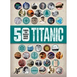 Image of 50 Things You Should Know: Titanic by Sean Callery (Paperback, 2016)