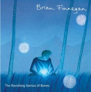 Image of The Ravishing Genius of Bones by Brian Finnegan CD Album