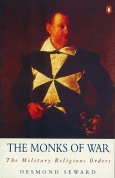 Image of The Monks of War by Desmond Seward Paperback