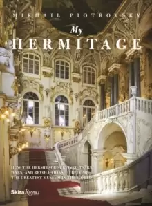 Image of My Hermitage : How the Hermitage Survived Tsars, Wars, and Revolutions to Become the Greatest Museum in the World
