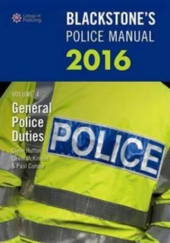 Image of Blackstones Police Manual 2016. Volume 4 General Police Duties by Glenn Hutton Paperback
