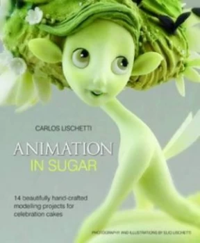 Image of Animation in Sugar by Carlos Lischetti Book