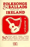 Image of folksongs and ballads popular in ireland vol 3