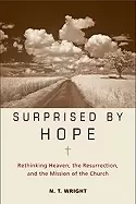 Image of surprised by hope rethinking heaven the resurrection and the mission of th
