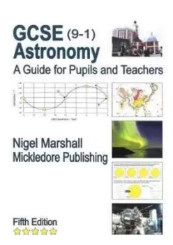 Image of GCSE 9-1 Astronomy A Guide for Pupils and Teachers by Nigel Marshall
