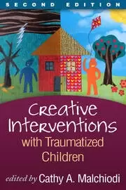 Image of Creative Interventions with Traumatized Children Second Edition