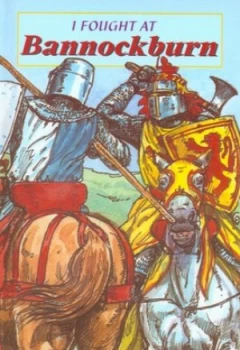 Image of I Fought at Bannockburn by David Ross and Jeffrey J Burn Hardback