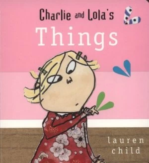 Image of Charlie and Lolas Things by Lauren Child Book