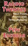 Image of raging twenties great power politics meets techno feudalism