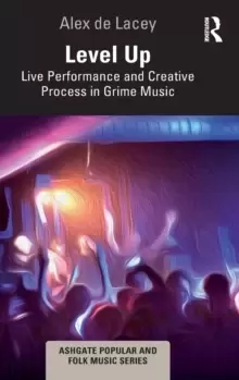 Image of Level Up: Live Performance and Creative Process in Grime Music