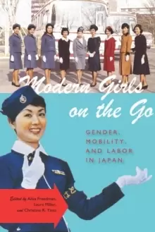 Image of Modern Girls on the Go : Gender, Mobility, and Labor in Japan