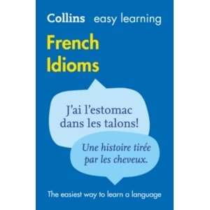 Image of Easy Learning French Idioms (Collins Easy Learning French) by Collins Dictionaries (Paperback, 2010)