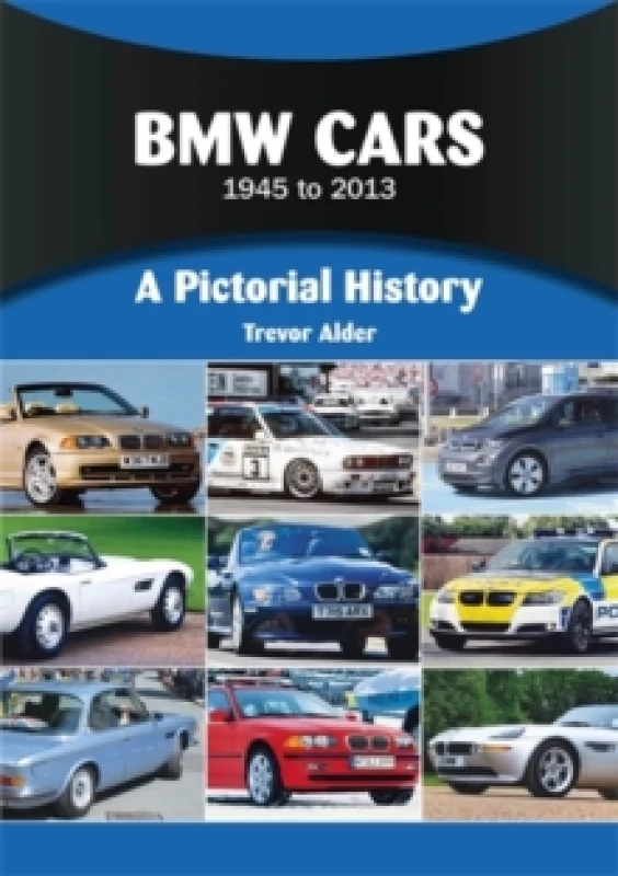 Image of BMW Cars 1945 to 2013 : A Pictorial History Paperback / softback