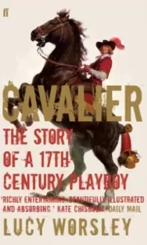 Image of Cavalier : The Story Of A 17th Century Playboy