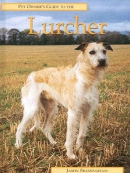 Image of Pet Owners Guide to the Lurcher by Jason Framingham Hardback