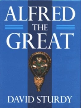 Image of Alfred the Great by David Sturdy Hardback