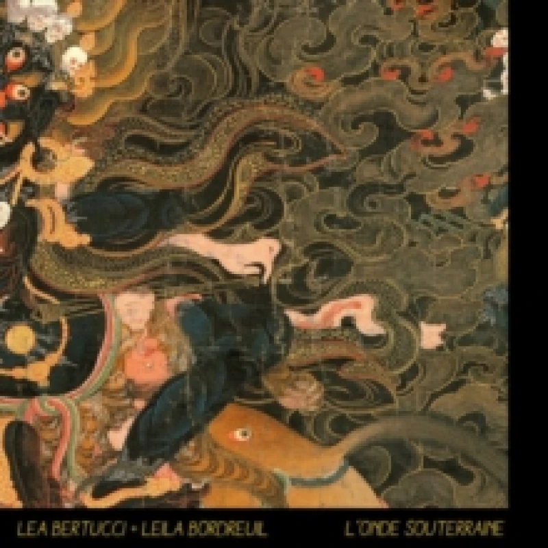 Image of Lea Bertucci & Leila Bordreuil - L'onde Souterraine [CD / Album] Music CDs - Music CD