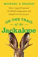 Image of on the trail of the jackalope how a legend captured the worlds imagination