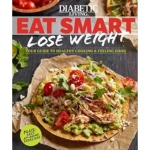 Image of Diabetic Living Eat Smart, Lose Weight : Your Guide to Eat Right and Move More